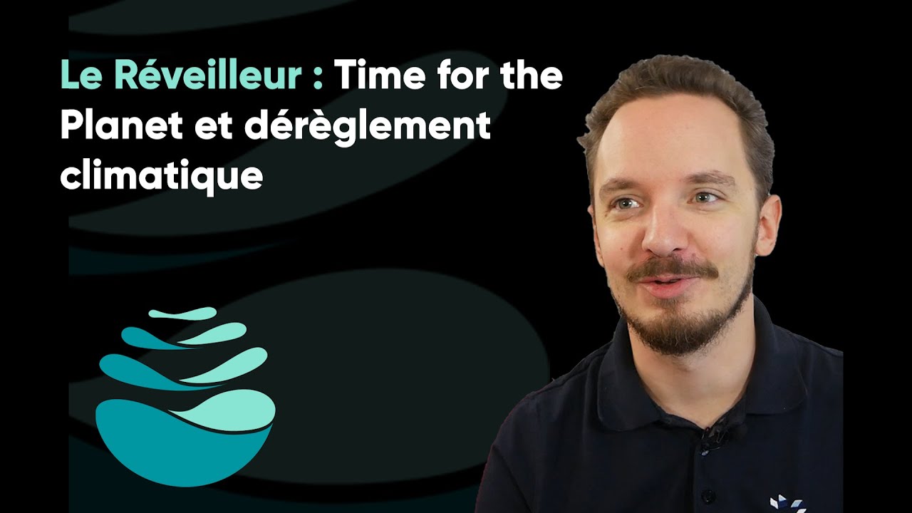 TVDiCi - Le Réveilleur : Time for the Planet et dérèglement climatique